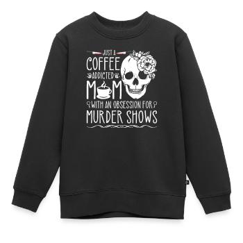 True Crime Obsessed Mom Murder Shows and Coffee, - Kinder Premium Organic Sweatshirt - Schwarz - Vorne - AI Model Kid Female (0cm)