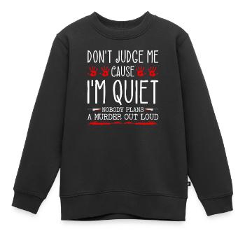 Ne me jugez pas parce que je suis un meurtre silencieux à haute voix - Sweat Premium enfant bio - noir - Devant - AI Model Kid Female (0cm)