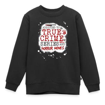 Addicted to True Crime Series and Horror Movies, - Kinder Premium Organic Sweatshirt - Schwarz - Vorne - AI Model Kid Female (0cm)
