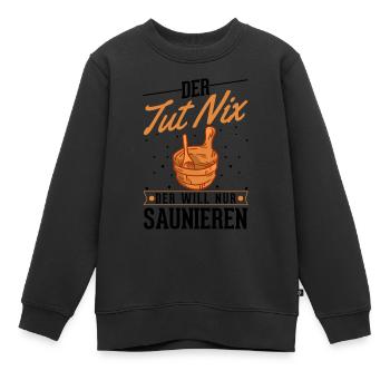 Der tut nix Der will nur saunieren Saunagänger - Kinder Premium Organic Sweatshirt - Schwarz - Vorne - AI Model Kid Female (0cm)