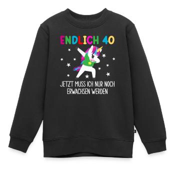 Endlich 40 Jetzt Muss Ich Erwachsen Werden - Kinder Premium Organic Sweatshirt - Schwarz - Vorne - AI Model Kid Female (0cm)