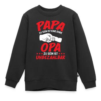 Papa Zu Sein Ist Eine Ehre Opa Zu Sein Unbezahlbar - Kinder Premium Organic Sweatshirt - Schwarz - Vorne - AI Model Kid Female (0cm)
