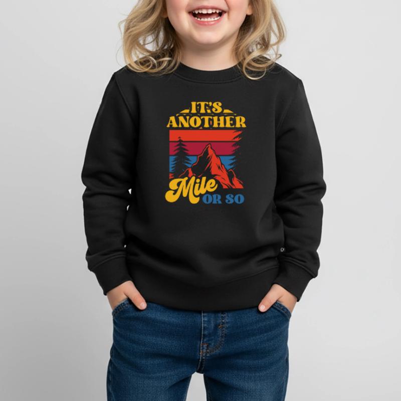 Eine Weitere Meile Oder So Wanderung Halbe Meile Kinder Premium Organic Sweatshirt