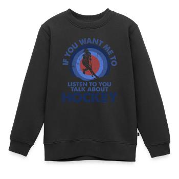 Ich Möchte, Dass Ich Talk Hockey Höre - Kinder Premium Organic Sweatshirt - Schwarz - Vorne - AI Model Kid Female (0cm)
