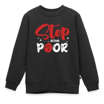 Arrêtez d’être pauvre - Sweat Premium enfant bio - noir - Devant - AI Model Kid Female (0cm)