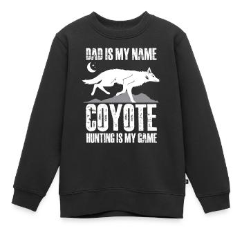dad is my name coyote hunting is my game Design - Kinder Premium Organic Sweatshirt - Schwarz - Vorne - AI Model Kid Female (0cm)
