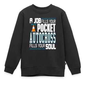 Job Fills Your Pocket Autocross Fills Your Soul - Kinder Premium Organic Sweatshirt - Schwarz - Vorne - AI Model Kid Female (0cm)