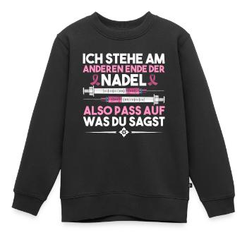 Ich Stehe Am Anderen Ende Der Nadel - Kinder Premium Organic Sweatshirt - Schwarz - Vorne - AI Model Kid Female (0cm)
