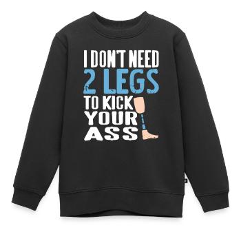 Don't Need 2 Legs To Kick Your Ass Prosthesis - Kinder Premium Organic Sweatshirt - Schwarz - Vorne - AI Model Kid Female (0cm)