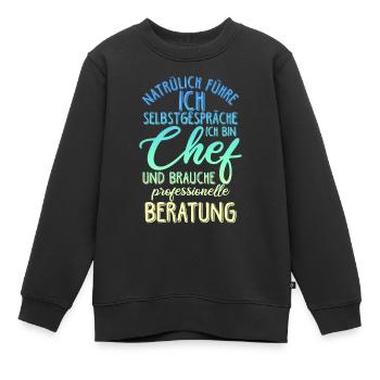 Chef Selbstgespräche Beratung Lustiger Spruch Gesc - Kinder Premium Organic Sweatshirt - Schwarz - Vorne - AI Model Kid Female (0cm)