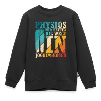 Physios Wir Retten Die Welt In Jogginghosen Therap - Kinder Premium Organic Sweatshirt - Schwarz - Vorne - AI Model Kid Female (0cm)