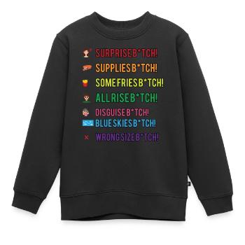 Frecher Frauen Spruch sarkastischer Humor - Kinder Premium Organic Sweatshirt - Schwarz - Vorne - AI Model Kid Female (0cm)