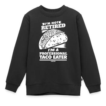 Je ne suis pas à la retraite Je suis un mangeur de tacos professionnel - Sweat Premium enfant bio - noir - Devant - AI Model Kid Female (0cm)