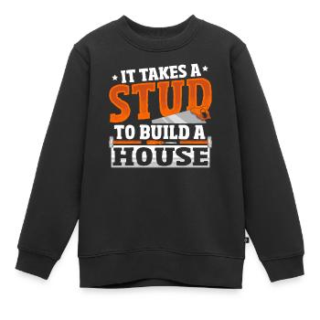 It Takes A Stud To Build A House Carpenter - Kinder Premium Organic Sweatshirt - Schwarz - Vorne - AI Model Kid Female (0cm)