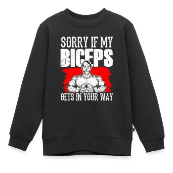 Tut Mir Leid Wenn Mein Bizeps Dir Im Weg Ist - Kinder Premium Organic Sweatshirt - Schwarz - Vorne - AI Model Kid Female (0cm)