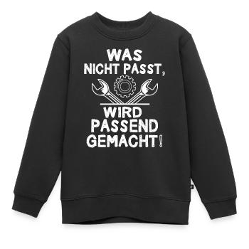 Was Nicht Passt Wird Passend Gemacht Handwerker - Kinder Premium Organic Sweatshirt - Schwarz - Vorne - AI Model Kid Female (0cm)