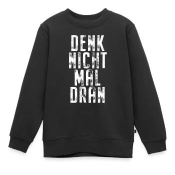 Denk Nicht Mal Dran Gegen Anmache Antisocial Nein - Kinder Premium Organic Sweatshirt - Schwarz - Vorne - AI Model Kid Female (0cm)