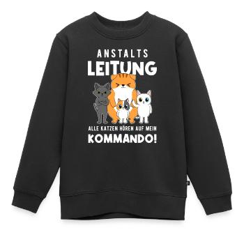 Anstaltsleitung Alle Katzen Hören Auf Mein Befehl - Kinder Premium Organic Sweatshirt - Schwarz - Vorne - AI Model Kid Female (0cm)