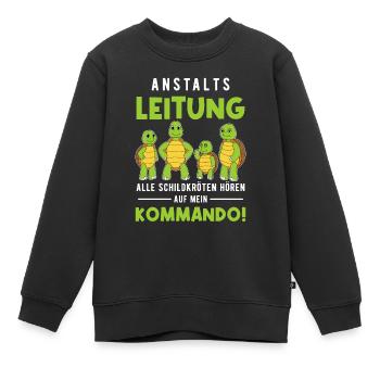 Anstaltsleitung Alle Schildkröten Hören Auf Mich - Kinder Premium Organic Sweatshirt - Schwarz - Vorne - AI Model Kid Female (0cm)