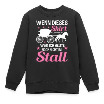 Wenn Dieses Shirt Noch Sauber Ist War Ich Heute - Kinder Premium Organic Sweatshirt - Schwarz - Vorne - AI Model Kid Female (0cm)