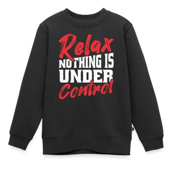 Entspannen Sie Sich, Nichts Ist Unter - Kinder Premium Organic Sweatshirt - Schwarz - Vorne - AI Model Kid Female (0cm)