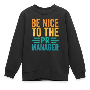 Seien Sie Nett Zu Dem Pr Manager Beruf Job - Kinder Premium Organic Sweatshirt - Schwarz - Vorne - AI Model Kid Female (0cm)