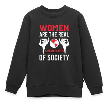 FRAUEN SIND DIE WAHREN ARCHITEKTEN DER GESELLSCHAFT - Kinder Premium Organic Sweatshirt - Schwarz - Vorne - AI Model Kid Female (0cm)