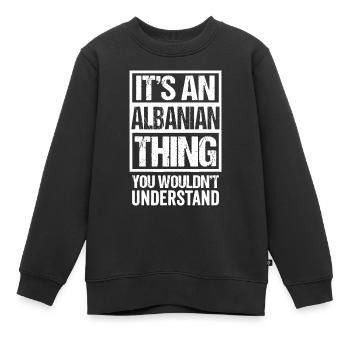 Une chose albanaise que vous ne comprendriez pas Albanie - Sweat Premium enfant bio - noir - Devant - AI Model Kid Female (0cm)