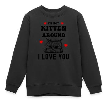 Je ne suis pas chaton autour je t’aime Saint-Valentin - Sweat Premium enfant bio - noir - Devant - AI Model Kid Female (0cm)