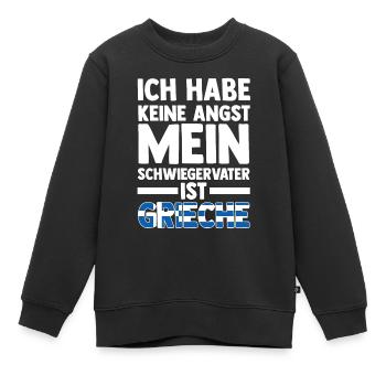 Ich habe keine Angst mein Schwiegervater ist Griec - Kinder Premium Organic Sweatshirt - Schwarz - Vorne - AI Model Kid Female (0cm)