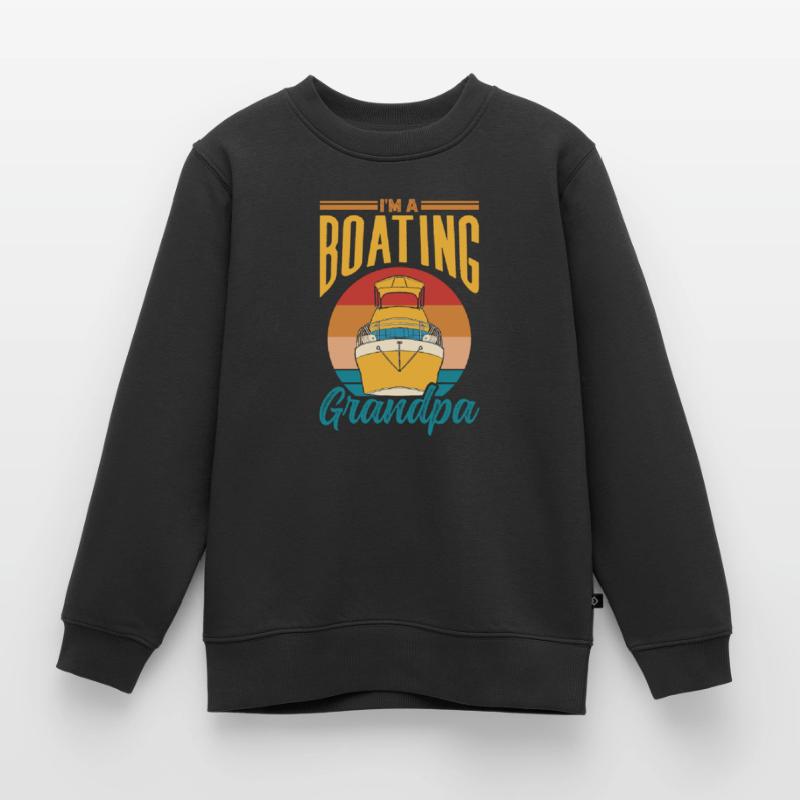 Ich Bin Ein Bootfahrender Opa Bootfahren Boot Kinder Premium Organic Sweatshirt