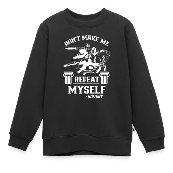 Zwing Mich Nicht Mich Zu Wiederholen Geschichte - Kinder Premium Organic Sweatshirt - Schwarz - Vorne - AI Model Kid Female (0cm)
