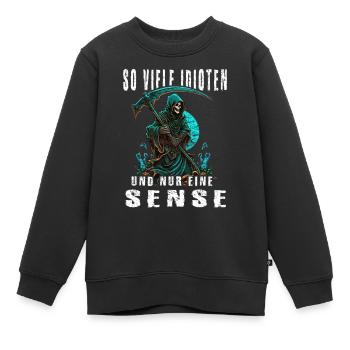 So viele Idioten und nur eine Sense - Kinder Premium Organic Sweatshirt - Schwarz - Vorne - AI Model Kid Female (0cm)