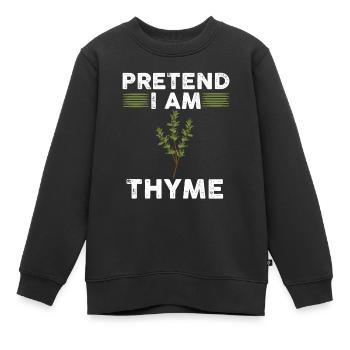 Faites semblant d’être thym - Sweat Premium enfant bio - noir - Devant - AI Model Kid Female (0cm)