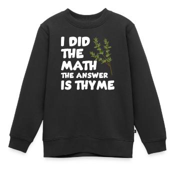 Drôle de dicton de thym - Sweat Premium enfant bio - noir - Devant - AI Model Kid Female (0cm)