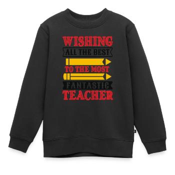 SOUHAITANT TOUT LE MEILLEUR AU PROFESSEUR LE PLUS FANTASTIQUE - Sweat Premium enfant bio - noir - Devant - AI Model Kid Female (0cm)