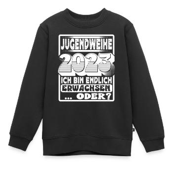 Jugendweihe 2023 Ich Bin Endlich Erwachsen Oder - Kinder Premium Organic Sweatshirt - Schwarz - Vorne - AI Model Kid Female (0cm)