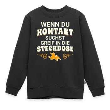 Wenn du Kontakt suchst greif in die Steckdose - Kinder Premium Organic Sweatshirt - Schwarz - Vorne - AI Model Kid Female (0cm)
