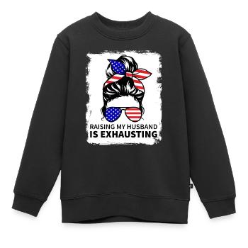 Meinen Mann großzuziehen ist anstrengend - Unordentliches Brötchen - Kinder Premium Organic Sweatshirt - Schwarz - Vorne - AI Model Kid Female (0cm)