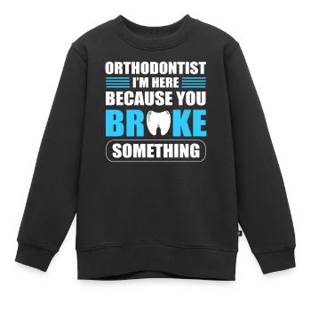 Orthodontistes Orthodontistes Dentistes Mâchoires - Sweat Premium enfant bio - noir - Devant - AI Model Kid Female (0cm)