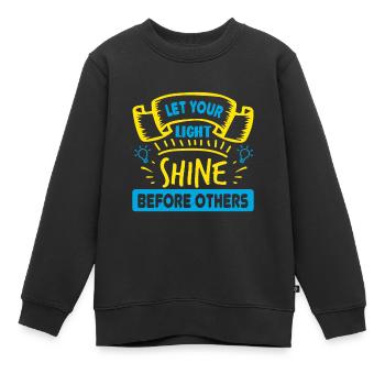 LASS DEIN LICHT VOR ANDEREN LEUCHTEN - Kinder Premium Organic Sweatshirt - Schwarz - Vorne - AI Model Kid Female (0cm)