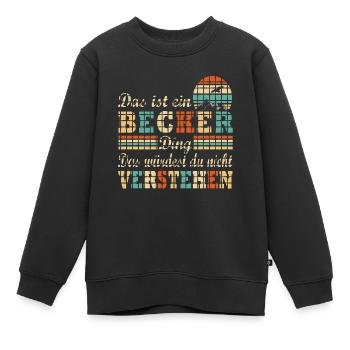 Es ist ein Becker Ding Nachname Nachname - Kinder Premium Organic Sweatshirt - Schwarz - Vorne - AI Model Kid Female (0cm)