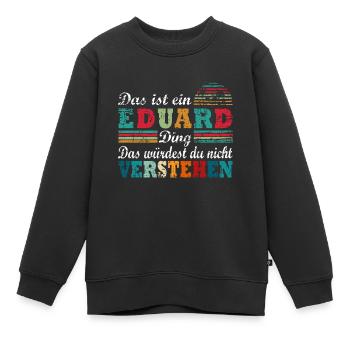 EDUARD Ding - Kinder Premium Organic Sweatshirt - Schwarz - Vorne - AI Model Kid Female (0cm)