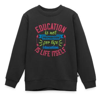 BILDUNG IST KEINE VORBEREITUNG AUF LEBENSERZIEHUNG - Kinder Premium Organic Sweatshirt - Schwarz - Vorne - AI Model Kid Female (0cm)