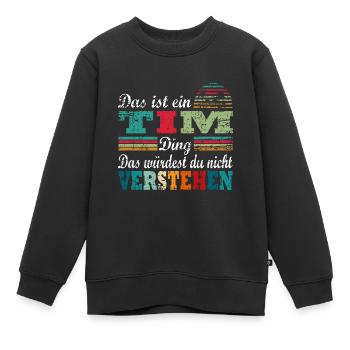 Name Tim - Kinder Premium Organic Sweatshirt - Schwarz - Vorne - AI Model Kid Female (0cm)