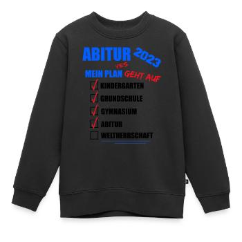 Abitur Abi 2023 Abitur bestanden WELTHERRSCHAFT - Kinder Premium Organic Sweatshirt - Schwarz - Vorne - AI Model Kid Female (0cm)