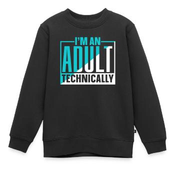 Ich Bin Ein Erwachsener Technisch Erwachsen - Kinder Premium Organic Sweatshirt - Schwarz - Vorne - AI Model Kid Female (0cm)