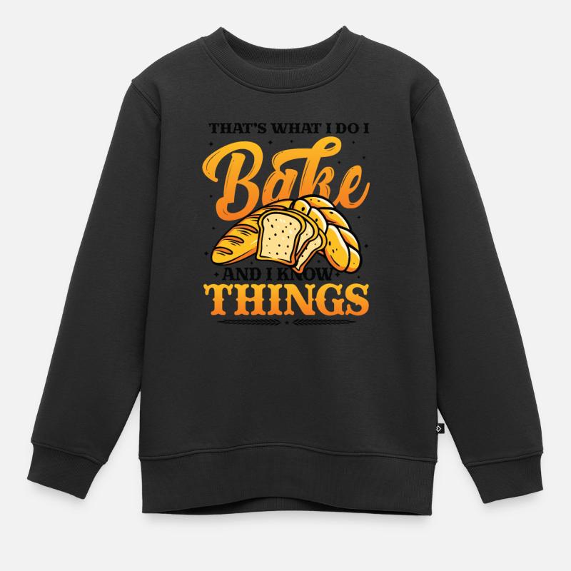 Bäcker , Das Tue Ich, Ich Backe Und Ich Weiß Dinge - Kinder Premium Organic Sweatshirt - Schwarz