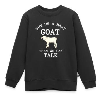 Lustiges Nutztier Kaufe mir eine Babyziege, dann können wir nicht - Kinder Premium Organic Sweatshirt - Schwarz - Vorne - AI Model Kid Female (0cm)