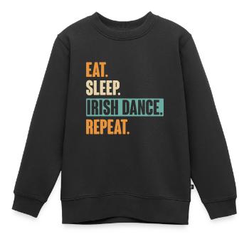 Eat Sleep Irish Dance Repeat - Irischer Tanz - Kinder Premium Organic Sweatshirt - Schwarz - Vorne - AI Model Kid Female (0cm)